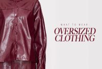 How To Style Oversized Clothing Outfits Effortlessly