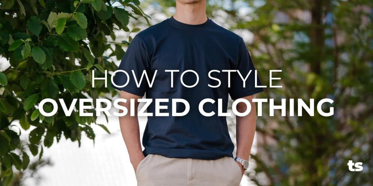 How To Style Oversized Clothing Outfits